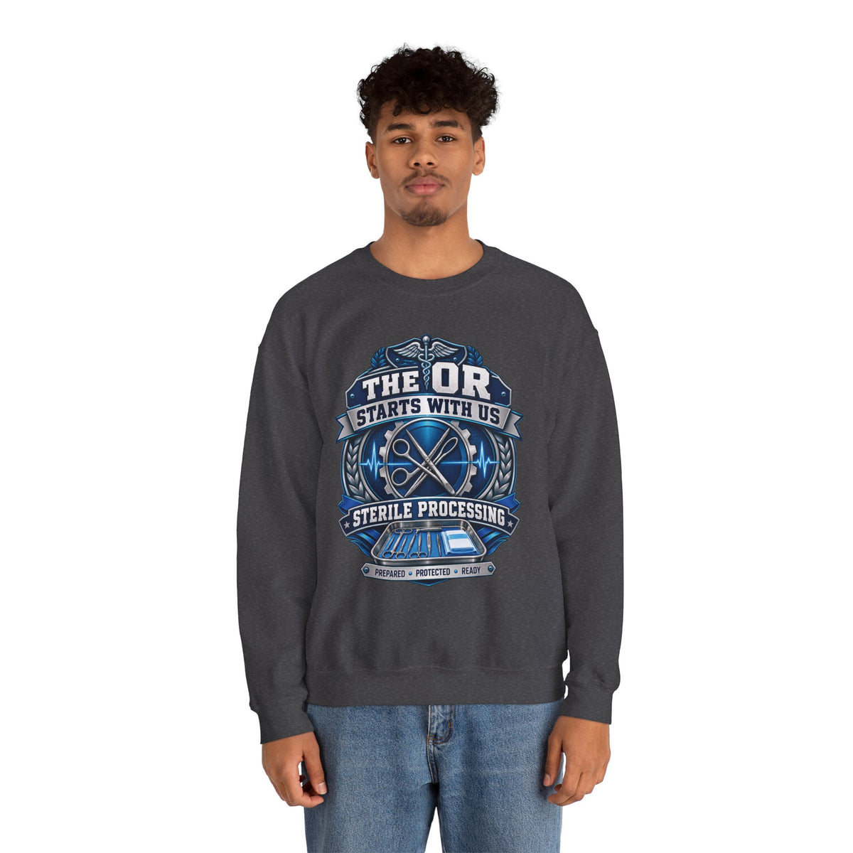 Crewneck Sweatshirt — “The OR Starts With Us” Sterile Processing Surgical Team Design