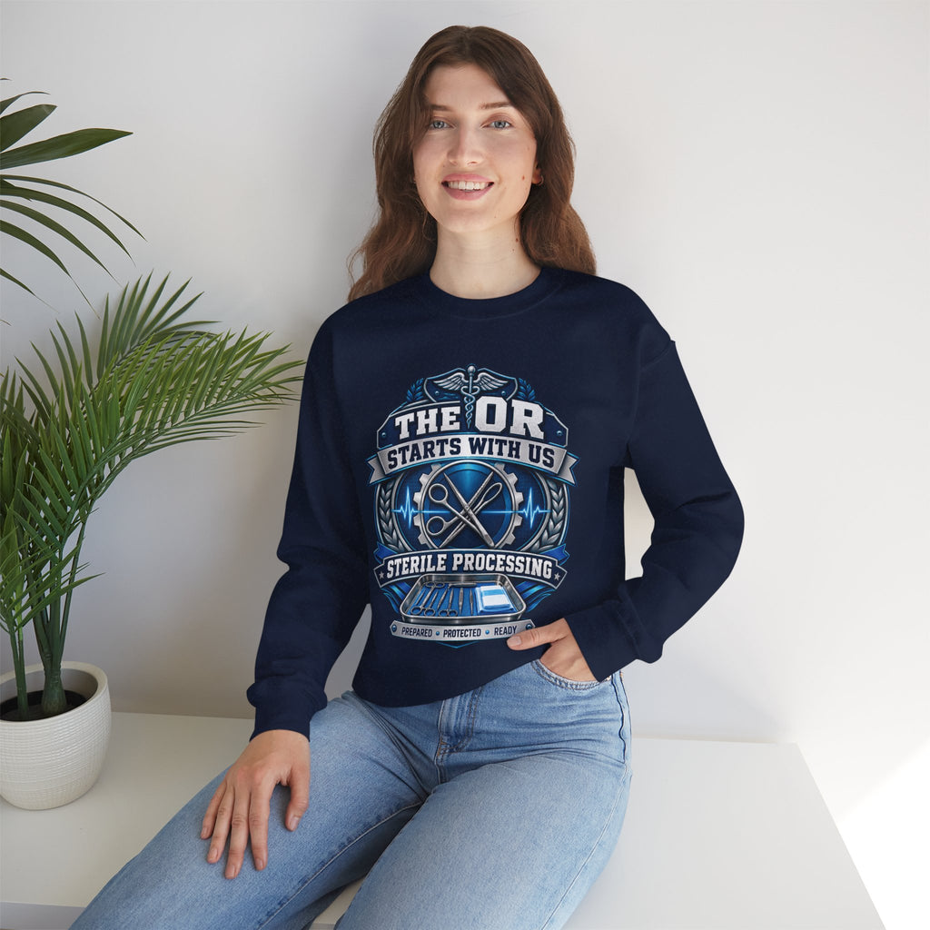 Crewneck Sweatshirt — “The OR Starts With Us” Sterile Processing Surgical Team Design
