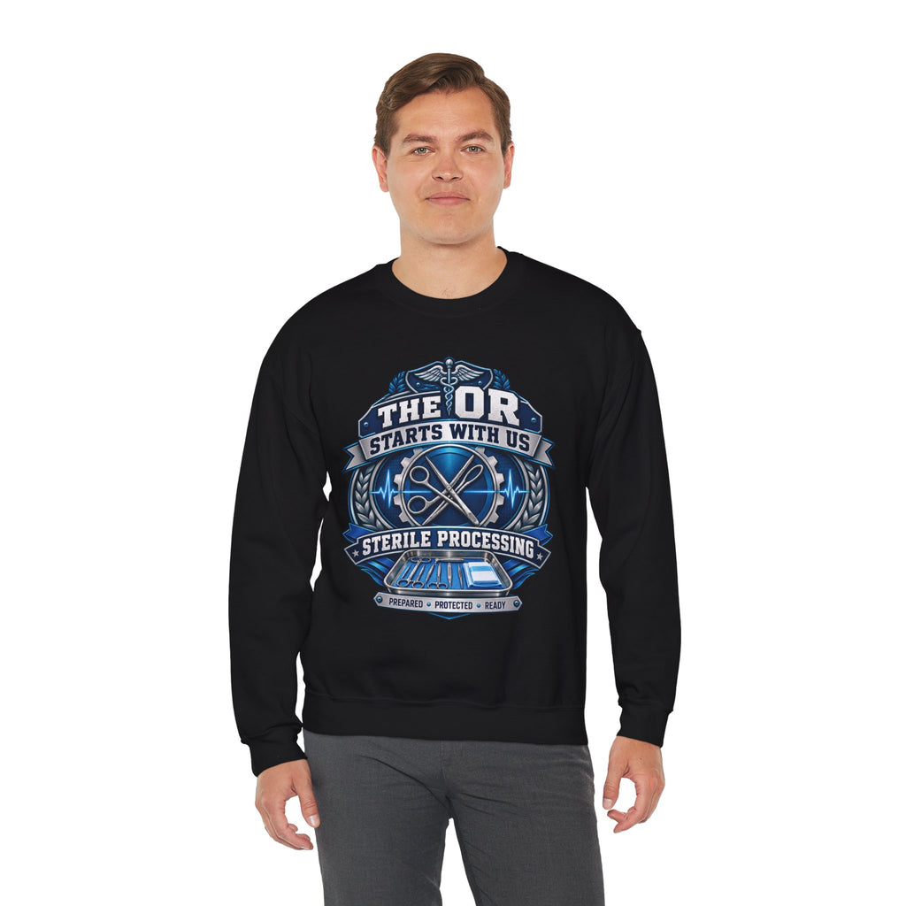 Crewneck Sweatshirt — “The OR Starts With Us” Sterile Processing Surgical Team Design