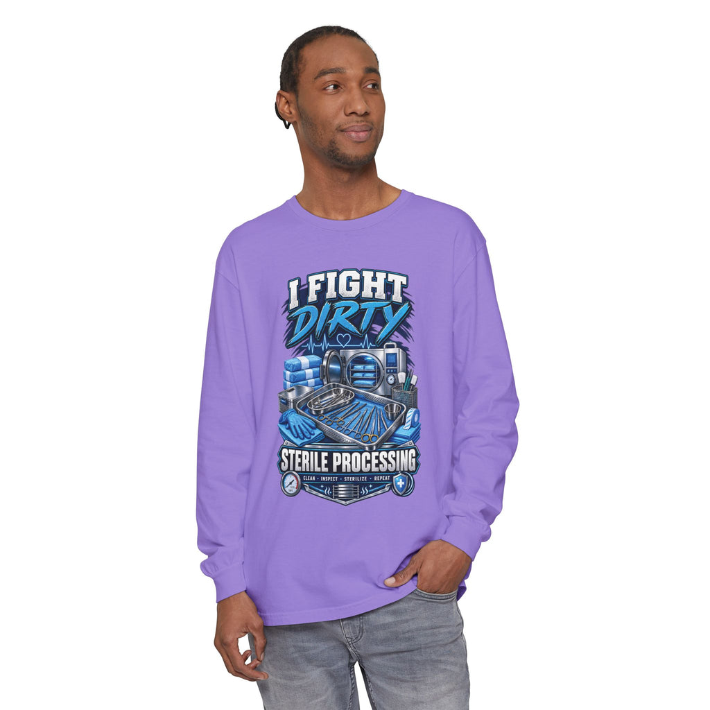 Long Sleeve T-Shirt — "I Fight Dirty" Sterile Processing Tech Graphic