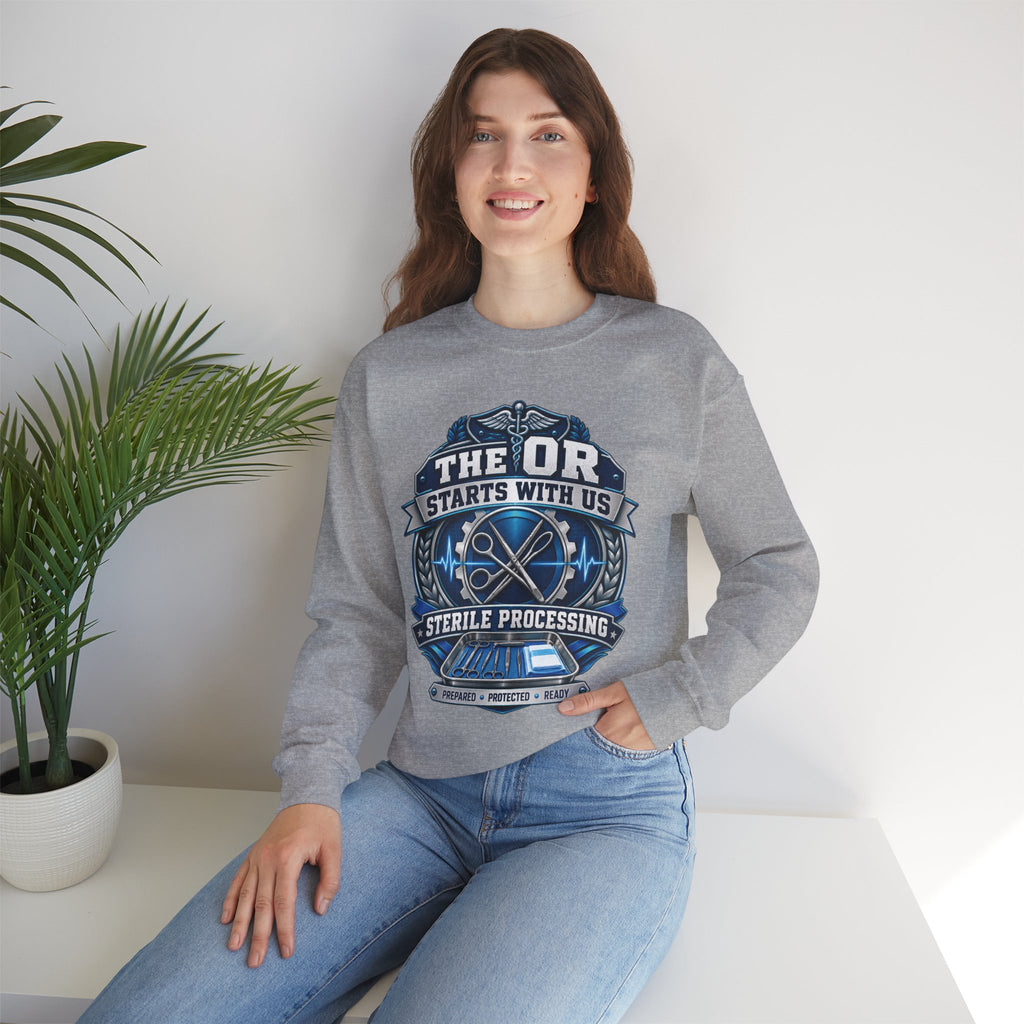 Crewneck Sweatshirt — “The OR Starts With Us” Sterile Processing Surgical Team Design